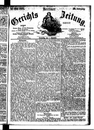Berliner Gerichts-Zeitung on Sep 7, 1871