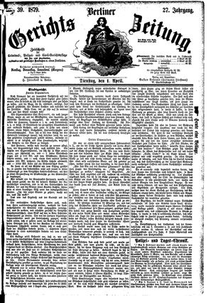 Berliner Gerichts-Zeitung on Apr 1, 1879
