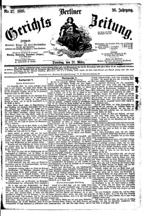 Berliner Gerichts-Zeitung on Mar 27, 1888