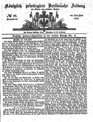 Königlich privilegirte Berlinische Zeitung von Staats- und gelehrten Sachen on Apr 13, 1839