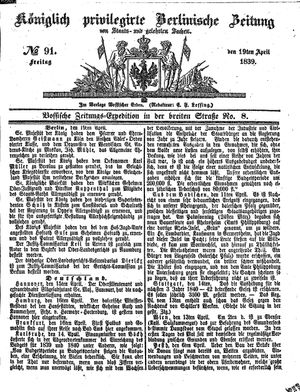 Königlich privilegirte Berlinische Zeitung von Staats- und gelehrten Sachen vom 19.04.1839