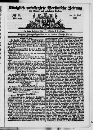 Königlich privilegirte Berlinische Zeitung von Staats- und gelehrten Sachen on Apr 18, 1849