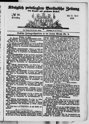 Königlich privilegirte Berlinische Zeitung von Staats- und gelehrten Sachen on Apr 24, 1849