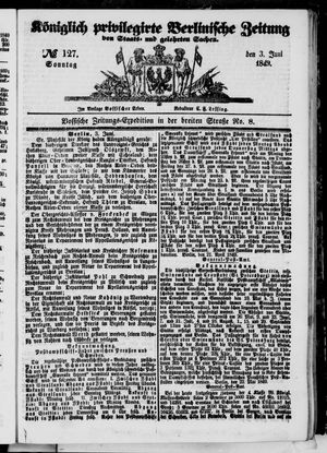 Königlich privilegirte Berlinische Zeitung von Staats- und gelehrten Sachen on Jun 3, 1849