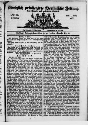 Königlich privilegirte Berlinische Zeitung von Staats- und gelehrten Sachen on Mar 17, 1850