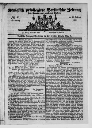 Königlich privilegirte Berlinische Zeitung von Staats- und gelehrten Sachen on Feb 16, 1851