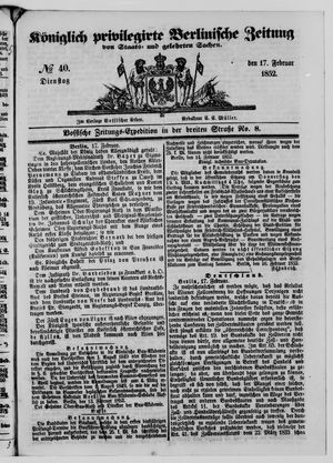 Königlich privilegirte Berlinische Zeitung von Staats- und gelehrten Sachen on Feb 17, 1852