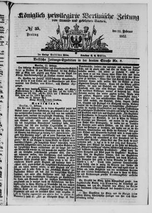 Königlich privilegirte Berlinische Zeitung von Staats- und gelehrten Sachen on Feb 11, 1853