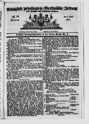 Königlich privilegirte Berlinische Zeitung von Staats- und gelehrten Sachen on Apr 6, 1853