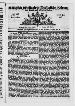 Königlich privilegirte Berlinische Zeitung von Staats- und gelehrten Sachen on Jun 16, 1853