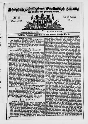 Königlich privilegirte Berlinische Zeitung von Staats- und gelehrten Sachen on Feb 18, 1854