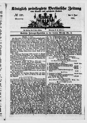 Königlich privilegirte Berlinische Zeitung von Staats- und gelehrten Sachen vom 03.06.1855