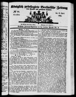 Königlich privilegirte Berlinische Zeitung von Staats- und gelehrten Sachen on Apr 15, 1856