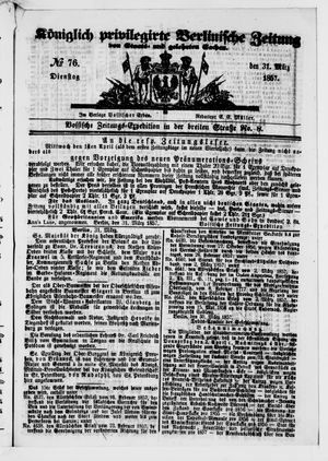 Königlich privilegirte Berlinische Zeitung von Staats- und gelehrten Sachen on Mar 31, 1857
