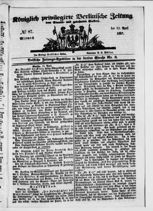 Königlich privilegirte Berlinische Zeitung von Staats- und gelehrten Sachen vom 15.04.1857