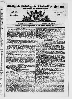 Königlich privilegirte Berlinische Zeitung von Staats- und gelehrten Sachen on Apr 25, 1857