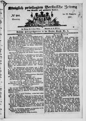 Königlich privilegirte Berlinische Zeitung von Staats- und gelehrten Sachen on Nov 29, 1857