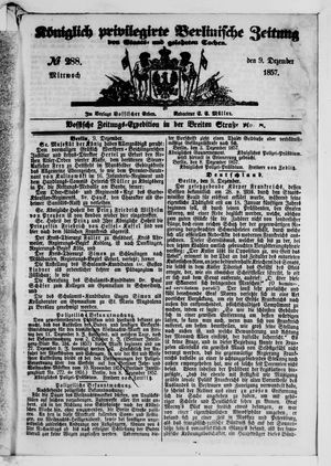 Königlich privilegirte Berlinische Zeitung von Staats- und gelehrten Sachen vom 09.12.1857