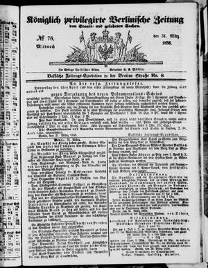 Königlich privilegirte Berlinische Zeitung von Staats- und gelehrten Sachen on Mar 31, 1858