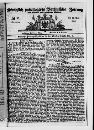 Königlich privilegirte Berlinische Zeitung von Staats- und gelehrten Sachen vom 22.04.1860