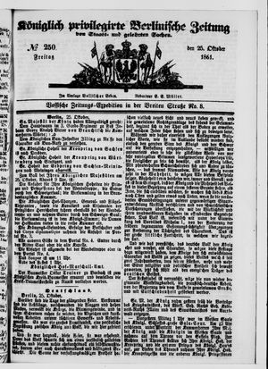 Königlich privilegirte Berlinische Zeitung von Staats- und gelehrten Sachen on Oct 25, 1861
