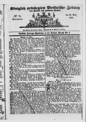 Königlich privilegirte Berlinische Zeitung von Staats- und gelehrten Sachen on Mar 29, 1862