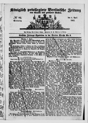 Königlich privilegirte Berlinische Zeitung von Staats- und gelehrten Sachen vom 06.04.1862