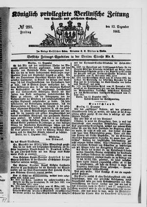 Königlich privilegirte Berlinische Zeitung von Staats- und gelehrten Sachen on Dec 12, 1862