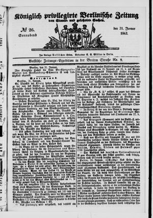 Königlich privilegirte Berlinische Zeitung von Staats- und gelehrten Sachen on Jan 31, 1863