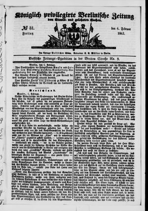 Königlich privilegirte Berlinische Zeitung von Staats- und gelehrten Sachen on Feb 6, 1863