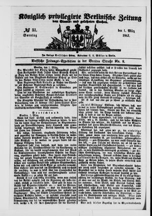 Königlich privilegirte Berlinische Zeitung von Staats- und gelehrten Sachen on Mar 1, 1863