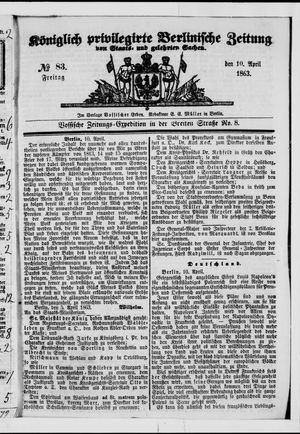Königlich privilegirte Berlinische Zeitung von Staats- und gelehrten Sachen on Apr 10, 1863