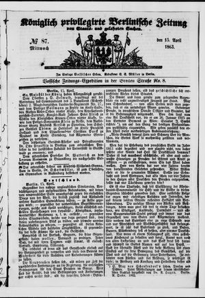 Königlich privilegirte Berlinische Zeitung von Staats- und gelehrten Sachen vom 15.04.1863