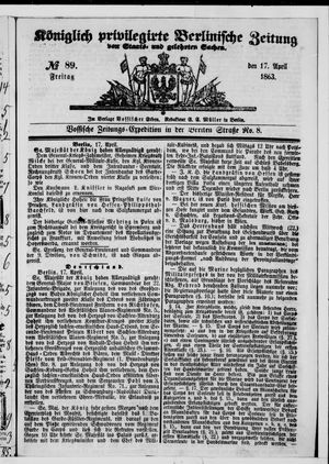 Königlich privilegirte Berlinische Zeitung von Staats- und gelehrten Sachen vom 17.04.1863