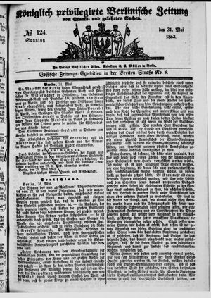 Königlich privilegirte Berlinische Zeitung von Staats- und gelehrten Sachen on May 31, 1863