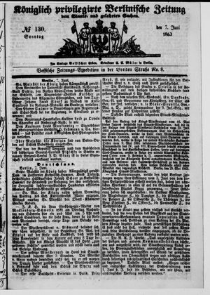 Königlich privilegirte Berlinische Zeitung von Staats- und gelehrten Sachen on Jun 7, 1863