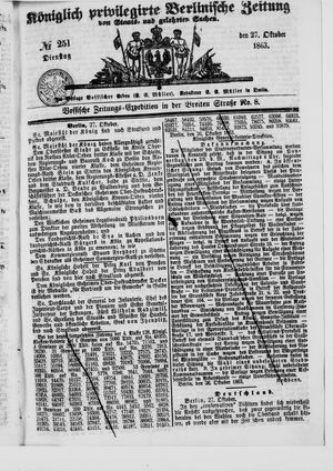 Königlich privilegirte Berlinische Zeitung von Staats- und gelehrten Sachen on Oct 27, 1863