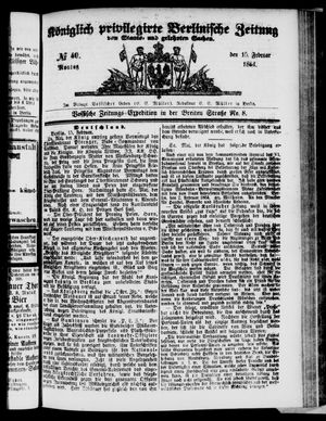Königlich privilegirte Berlinische Zeitung von Staats- und gelehrten Sachen on Feb 15, 1864