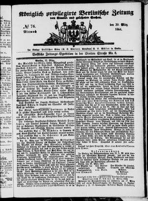 Königlich privilegirte Berlinische Zeitung von Staats- und gelehrten Sachen vom 30.03.1864
