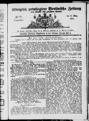 Königlich privilegirte Berlinische Zeitung von Staats- und gelehrten Sachen vom 31.03.1864