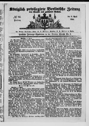 Königlich privilegirte Berlinische Zeitung von Staats- und gelehrten Sachen on Apr 8, 1864