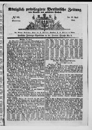 Königlich privilegirte Berlinische Zeitung von Staats- und gelehrten Sachen on Apr 10, 1864