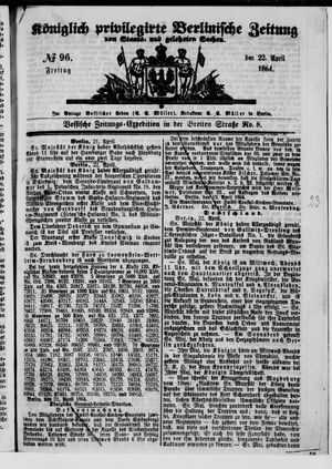 Königlich privilegirte Berlinische Zeitung von Staats- und gelehrten Sachen on Apr 22, 1864