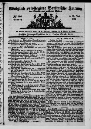 Königlich privilegirte Berlinische Zeitung von Staats- und gelehrten Sachen vom 22.06.1864