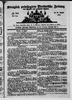 Königlich privilegirte Berlinische Zeitung von Staats- und gelehrten Sachen on Aug 26, 1864