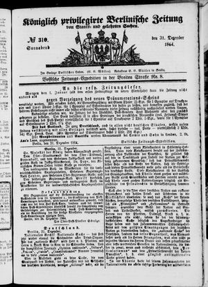 Königlich privilegirte Berlinische Zeitung von Staats- und gelehrten Sachen vom 31.12.1864