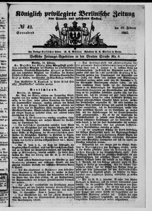 Königlich privilegirte Berlinische Zeitung von Staats- und gelehrten Sachen on Feb 18, 1865
