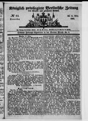 Königlich privilegirte Berlinische Zeitung von Staats- und gelehrten Sachen on Mar 16, 1865