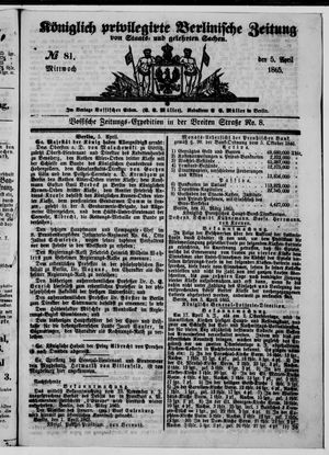 Königlich privilegirte Berlinische Zeitung von Staats- und gelehrten Sachen on Apr 5, 1865