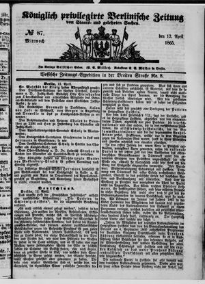 Königlich privilegirte Berlinische Zeitung von Staats- und gelehrten Sachen vom 12.04.1865